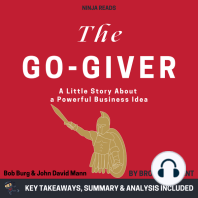 Summary: The Go-Giver: A Little Story About a Powerful Business Idea by Bob Burg & John David Mann: Key Takeaways, Summary & Analysis Included