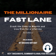 Summary: The Millionaire Fastlane: Crack the Code to Wealth and Live Rich for a Lifetime by MJ DeMarco: Key Takeaways, Summary & Analysis Included