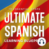 The Ultimate Learning Spanish Blueprint - 10 Essential Steps