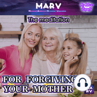 The Meditation For Forgiving Your Mother