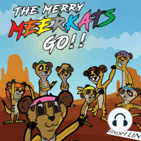The Merry Meerkats Go!!