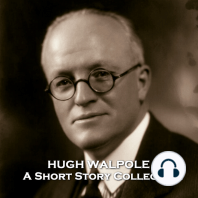 Hugh Walpole - A Short Story Collection
