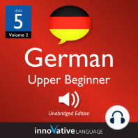 Learn German - Level 5: Upper Beginner German, Volume 2: Lessons 1-40