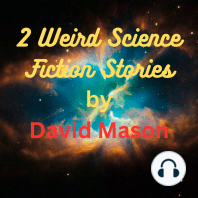 2 Weird Science Fiction Stories