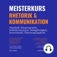 Meisterkurs Rhetorik & Kommunikation (Smalltalk, Körpersprache, Selbstbewusstsein, Schlagfertigkeit, Souveränität, Überzeugungskraft)