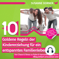 10 goldene Regeln der Kindererziehung für ein entspanntes Familienleben