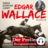 Der Preller - Gerd Köster liest Edgar Wallace - Kurzgeschichten Teil 1, Band 3 (Unabbreviated)