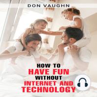 HOW TO HAVE FUN WITHOUT INTERNET AND TECHNOLOGY