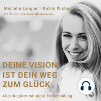 Deine Vision ist dein Weg zum Glück - Alles beginnt mit einer Entscheidung (Ungekürzt)