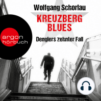 Kreuzberg Blues - Denglers zehnter Fall - Dengler ermittelt, Band 10 (Ungekürzte Lesung)