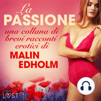 La passione - una collana di brevi racconti erotici di Malin Edholm