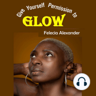 Give Yourself Permission to Glow