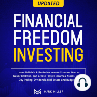 Financial Freedom Investing. Latest Reliable &Profitable Income Streams. How To Never Be Broke And Create Passive Incomes:Stocks,Bonds, Day Trading, Dividends, Real Estate, And Budgeting