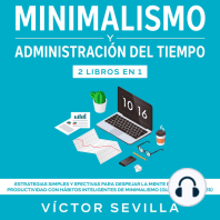 Minimalismo y administración del tiempo 2 libros en 1 Estrategias simples y efectivas para despejar la mente e incrementar productividad con hábitos inteligentes de minimalismo (guía principiantes)