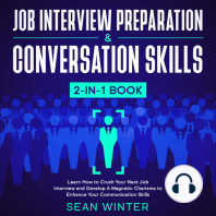 Job Interview Preparation and Conversation Skills 2-in-1 Book Learn How to Crush Your Next Job Interview and Develop A Magnetic Charisma to Enhance Your Communication Skills