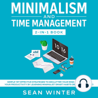Minimalism and Time Management 2-in-1 Book Simple Yet Effective Strategies to Declutter Your Mind and Increase Your Productivity by Learning Minimalist Smart Habits (Beginner's Guide)