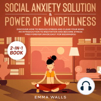 Social Anxiety Solution and Power of Mindfulness 2-in-1 Book Discover How to Reduce Stress and Clear Your Mind. An Introduction to Meditation and Become Stress Free Forever (Made Easy for Beginners)