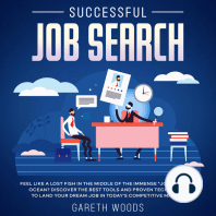 Successful Job Search Feel Like a Lost Fish in The Middle of the Immense "Job Hunting" Ocean? Discover The Best Tools and Proven Techniques to Land Your Dream Job in Today's Competitive Market