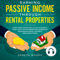 Earning Passive Income Through Rental Properties Invest in Real Estate and Live off Your Rents. How to Do it With No Money and No Previous Knowledge in Rental Property and House Flipping