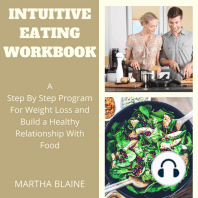 Intuitive Eating Workbook:A Step By Step Program For Weight Loss and Build a Healthy Relationship With Food