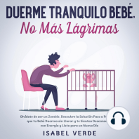 Duerme tranquilo bebé, no más lágrimas Olvídate de ser un zombie. Descubre la solución paso a paso para que tu bebé duerma sin llorar y te sientas descansada, con energía y lista para un nuevo día