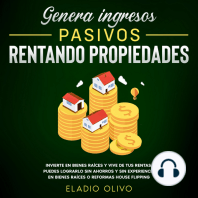 Genera ingresos pasivos rentando propiedades Invierte en bienes raíces y vive de tus rentas. Puedes lograrlo sin ahorros y sin experiencia en bienes raíces o reformas house flipping