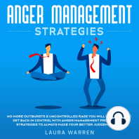 Anger Management Strategies No More Outbursts & Uncontrolled Rage You Will Later Regret. Get Back in Control with Anger Management Proven Tips & Strategies to Always Make Your Better Judgement Win