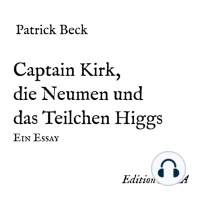 Captain Kirk, die Neumen und das Teilchen Higgs