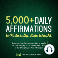 5,000+ Daily Affirmations to Naturally Lose Weight Reprogram Your Subconscious Mind to Stay Fit and Look Amazing in Just 2 weeks with 5 Hours of Rapid Weight Loss Daily Affirmations