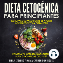 Dieta Cetogénica para Principiantes: Guía Paso a Paso sobre el