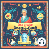 Das große Goethe-Buch - Ein Wissensabenteuer über Johann Wolfgang von Goethe (ungekürzt)