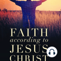 Faith According To Jesus Christ