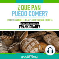 ¿Que Pan Puedo Comer? - Basado En Las Enseñanzas De Frank Suarez