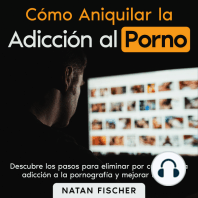 Cómo Aniquilar la Adicción al Porno