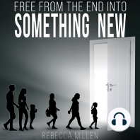 Free From The End Into Something New