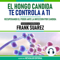 El Hongo Candida Te Controla A Ti - Basado En Las Enseñanzas De Frank Suarez