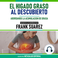 El Higado Graso Al Descubierto - Basado En Las Enseñanzas De Frank Suarez