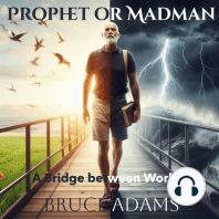Prophet or Madman