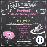 Missgeschicke - Daily Soap - Verliebt in die Nachspeise - Dienstag, Band 9 (ungekürzt)