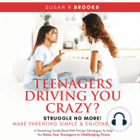 Teenagers Driving You Crazy? Struggle No More! Make Parenting Simple And Enjoyable Again