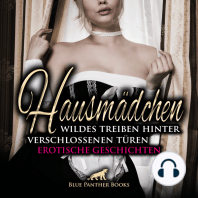 Hausmädchen - Wildes Treiben hinter verschlossenen Türen / 9 geile erotische Geschichten / Erotik Audio Story / Erotisches Hörbuch