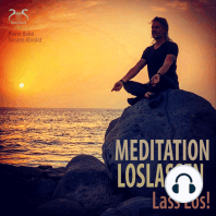 Meditation Loslassen – Lass Los!