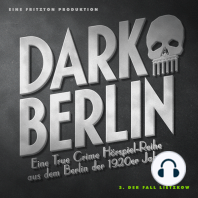 Dark Berlin Eine True Crime Hörspiel-Reihe aus dem Berlin der 1920er Jahre - 3. Fall