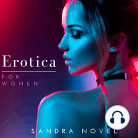 Erotica For Women: Exciting Erotic Sexy Stories of Pure pleasure, forbidden lust, Dirty Talk and Much More