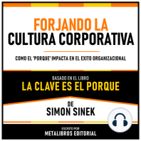 Forjando La Cultura Corporativa - Basado En El Libro La Clave Es El Porque De Simon Sinek