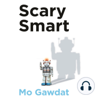 Scary Smart: The Future of Artificial Intelligence and How You Can Save Our World