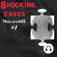 Shocking Cases True Stories # 1