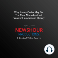 Why Jimmy Carter May Be The Most Misunderstood President In American History
