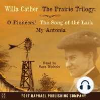 Willa Cather's Prairie Trilogy - O Pioneers! - The Song of the Lark - My Antonia - Unabridged