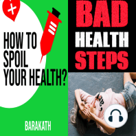 How to spoil your health? Bad health steps